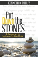 Put down the Stones : 30-Day Journey to Forgiveness Devotional Guide 1658639790 Book Cover
