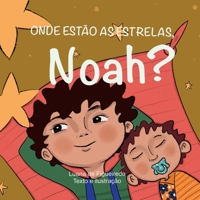 Onde estão as estrelas, Noah? B0851LLYFM Book Cover