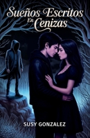 Sueños Escritos En Cenizas (Spanish Edition) B0GSWBF375 Book Cover