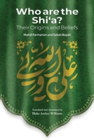 Who Are the Shi'a? Their True Origins and Beliefs 1922583154 Book Cover