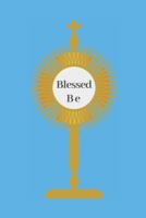 Blessed Be: Christian, Religious, Spiritual, Meditation, Positive, Inspire Notebook, Journal, Diary (110 Pages, Blank, 6 x 9) 1708331026 Book Cover