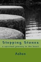 Stepping Stones: a spiritual journey to the heart 1506134505 Book Cover