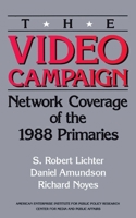 The Video Campaign: Network Coverage of the 1988 Primaries 0844736759 Book Cover