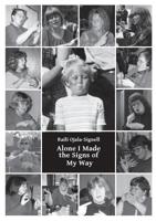 Alone I Made the Signs of My Way 9528009301 Book Cover