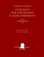 Cimarosa: Concerto per Fortepiano e altri stromenti (Full score - Partitura): (2nd Edition) 1725906031 Book Cover