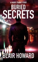 Buried Secrets: A Harry Starke Story (The Harry Starke Novels) B0F7F2M4G2 Book Cover