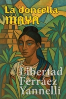 La doncella maya (Spanish Edition) B0FKBRJXB2 Book Cover