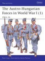 The Austro-Hungarian Forces in World War I (1): 1914-16 1841765945 Book Cover
