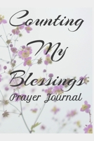 Counting My Blessings: Prayer Journal 1677431008 Book Cover