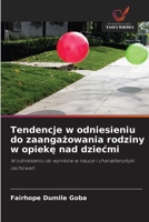Tendencje w odniesieniu do zaangażowania rodziny w opiekę nad dziećmi: W odniesieniu do wyników w nauce i charakterystyki zachowań 6203122009 Book Cover