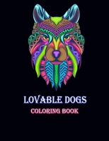 Lovable Dogs Coloring Book: Adult Coloring Book,of the World’s Most Beautiful Mandalas for Stress Relief and Relaxation,Animal Coloring book Mandala Style B08WZHBJ6M Book Cover