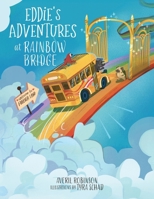 Eddie's Adventures at Rainbow Bridge 1038334934 Book Cover