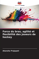 Force du bras, agilité et flexibilité des joueurs de hockey 6205844435 Book Cover
