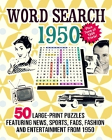 Word Search 1950: 50 Large Print Puzzles Featuring Trivia, Pop Culture News, Sports, Fads, Fashion and Entertainment from 1950 B08TH7X8C8 Book Cover