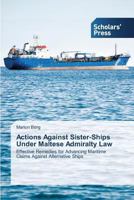 Actions Against Sister-Ships Under Maltese Admiralty Law 3639664124 Book Cover