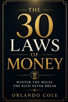 The 30 Laws of Money: Master the Rules the Rich Never Break B0FL1RLWY8 Book Cover