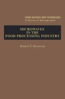 Microwaves in the Food Processing Industry (Food Science and Technology) (Food Science and Technology) 0122084306 Book Cover