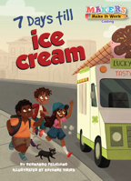7 Days till Ice Cream: Coding (Makers Make It Work) 1635922712 Book Cover