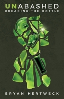 Unabashed: Breaking the Bottle B085RNGVYX Book Cover