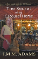 The Secret of the Carousel Horse 1393622755 Book Cover