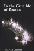 In the Crucible of Reason 0759604568 Book Cover