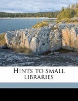 Hints to Small Libraries 1018280634 Book Cover