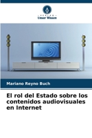 El rol del Estado sobre los contenidos audiovisuales en Internet (German Edition) 6206567443 Book Cover