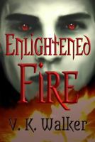 Enlightened Fire (The Enlightened Book 4) 1544039905 Book Cover