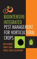 Biointensive Integrated Pest Management for Horticultural Crops 1032189088 Book Cover