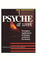 Psyche at Work: Workplace Applications of Jungian Analytical Psychology 163051005X Book Cover