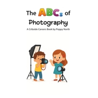 The ABCs of Photography (Cribside Careers) B0GX1N4BPL Book Cover