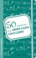 50 ejercicios para sentirte a gusto con tu cuerpo 8492716622 Book Cover