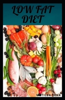 LOW FAT DIET: Delicious meal recipies diet to helps lower your body cholesterol B08HQ6JW3R Book Cover