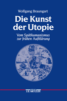 Die Kunst Der Utopie: Vom Späthumanismus Zur Frühen Aufklärung 3476006581 Book Cover