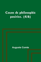 Cours de philosophie positive. (4/6) 9357394109 Book Cover