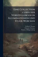 Eine Collection curieuser Vorstellungen in Illuminationen und Feuer-Wercken (German Edition) 1024194302 Book Cover