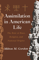 Assimilation in American Life: The Role of Race, Religion and National Origins 0195008960 Book Cover