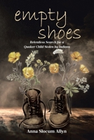 empty shoes: Relentless Search for a Quaker Child Stolen by Indians B0H4RT3MZ1 Book Cover
