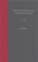 Humor And The Eccentric Text In Puerto Rican Literature (New Directions in Puerto Rican Studies) 0813028205 Book Cover