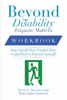 Beyond Disability Etiquette Matters: Step Outside Your Comfort Zone Useful Tools to Educate Yourself 1493177087 Book Cover