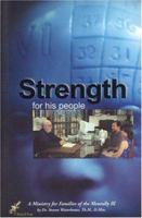 Strength for His People: A Ministry for Families of the Mentally Ill 0970241836 Book Cover