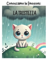 Conosciamo le Emozioni:: La Tristezza (Italian Edition) B0DZPHTD79 Book Cover