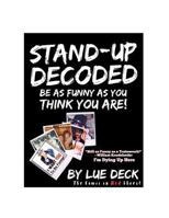 Stand-Up Decoded: Sneak a Peek Inside a Lifetime of Stand-up Secrets 1640070869 Book Cover