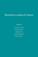 Guerreros contra el c�ncer 0244068348 Book Cover
