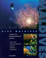 Dive Maldives: A Guide to the Maldives Archipelago (Atoll Editions) 1876410000 Book Cover