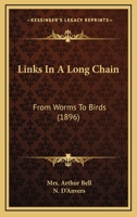 Links In A Long Chain: From Worms To Birds 1279400978 Book Cover