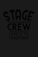 Stage Crew I work in the Shadows: KALENDER 2020/2021 mit Monatsplaner/Wochenansicht mit Notizen und Aufgaben Feld! Für Theater, Musical, Broadway Fans ... Schauspieler Geschenk 1693538326 Book Cover