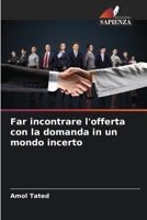 Far incontrare l'offerta con la domanda in un mondo incerto (Italian Edition) 6208818621 Book Cover