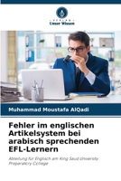 Fehler im englischen Artikelsystem bei arabisch sprechenden EFL-Lernern (German Edition) 6203634328 Book Cover