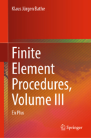 Finite Element Procedures, Volume III: En Plus 303210369X Book Cover